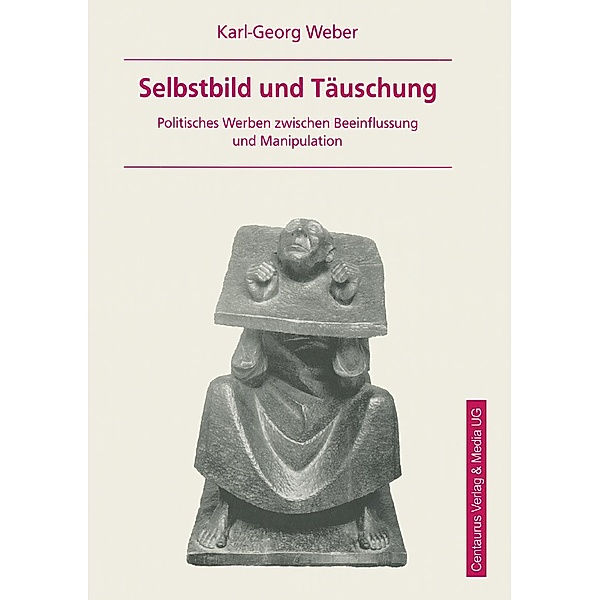 Selbstbild und Täuschung / Soziologische Studien, Karl G. Weber