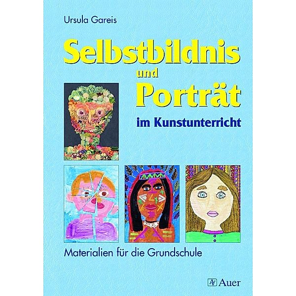 Selbstbildnis und Porträt im Kunstunterricht, Ursula Gareis