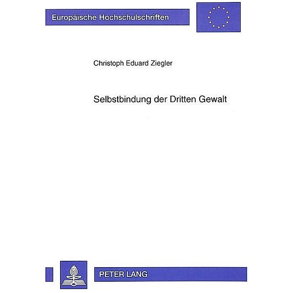 Selbstbindung der Dritten Gewalt, Christoph Eduard Ziegler