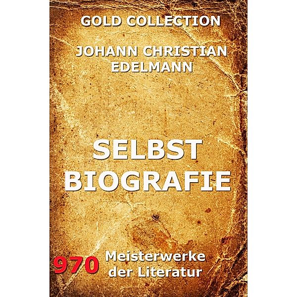 Selbstbiografie, Johann Christian Edelmann