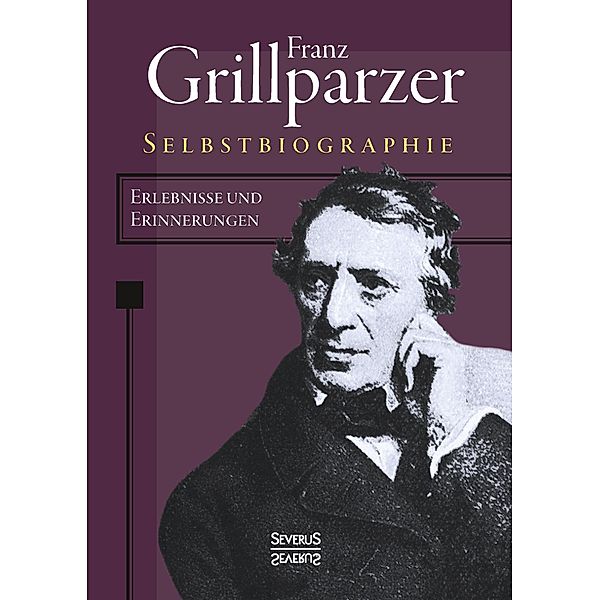 Selbstbiographie, Franz Grillparzer