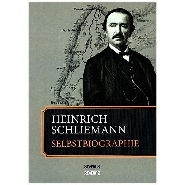 Selbstbiographie, Heinrich Schliemann