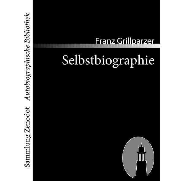 Selbstbiographie, Franz Grillparzer