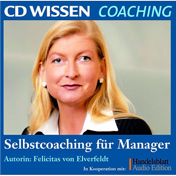 Selbstcoaching für Manager, 2 Audio-CDs, Felicitas Von Elverfeldt