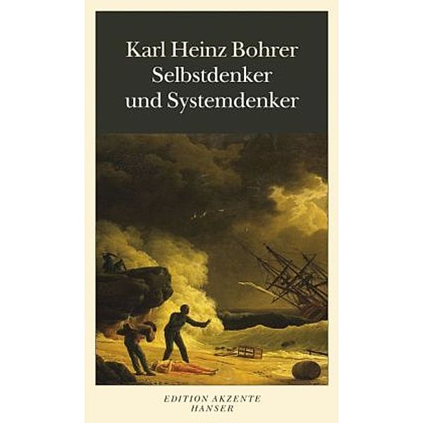 Selbstdenker und Systemdenker, Karl H. Bohrer