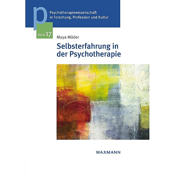 Selbsterfahrung in der Psychotherapie, Maya Mäder