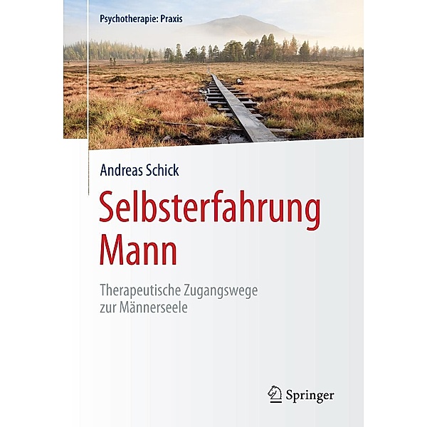 Selbsterfahrung Mann / Psychotherapie: Praxis, Andreas Schick
