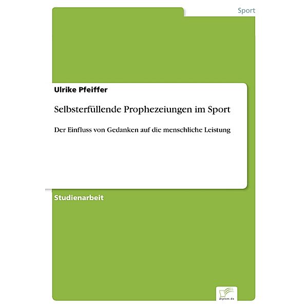 Selbsterfüllende Prophezeiungen im Sport, Ulrike Pfeiffer