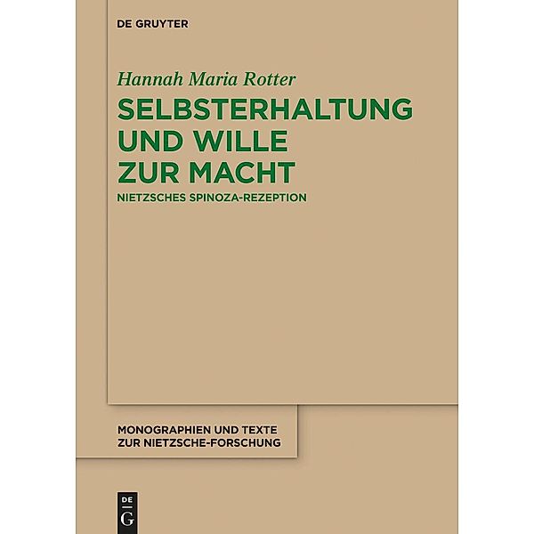 Selbsterhaltung und Wille zur Macht / Monographien und Texte zur Nietzsche-Forschung Bd.73, Hannah Maria Rotter