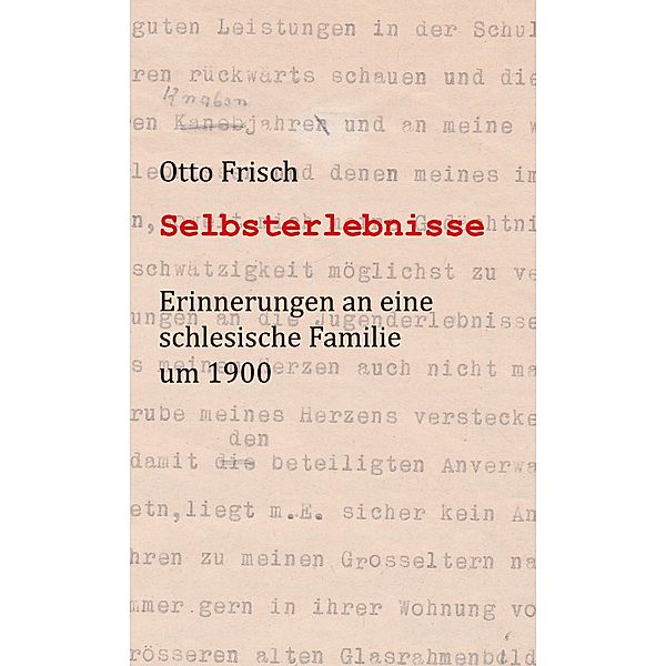 Selbsterlebnisse, Otto Frisch