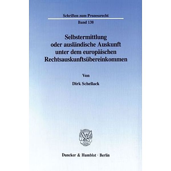 Selbstermittlung oder ausländische Auskunft unter dem europäischen Rechtsauskunftsübereinkommen., Dirk Schellack