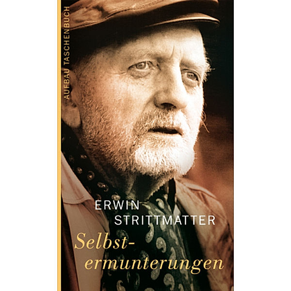 Selbstermunterungen, Erwin Strittmatter