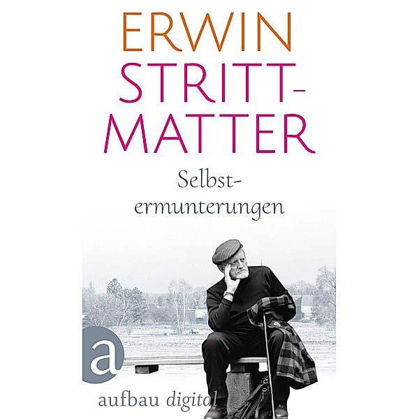 Selbstermunterungen / Aufbau Taschenbücher Bd.5405, Erwin Strittmatter
