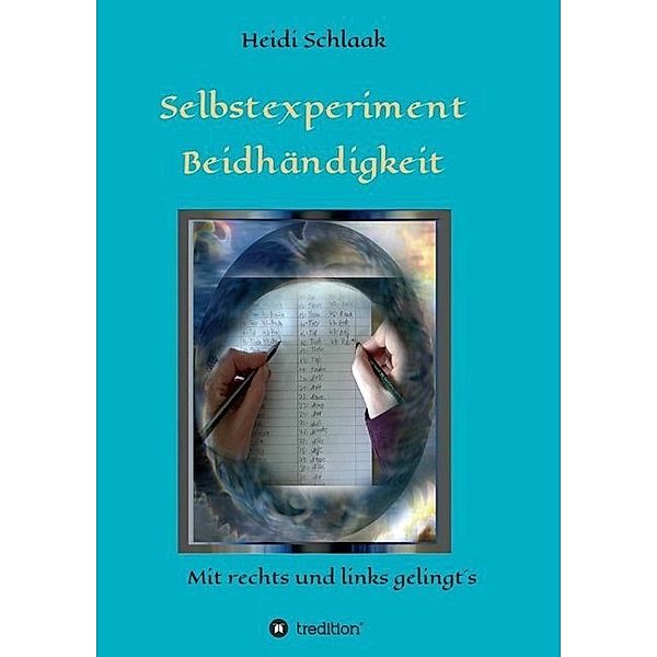 Selbstexperiment Beidhändigkeit, Heidi Schlaak