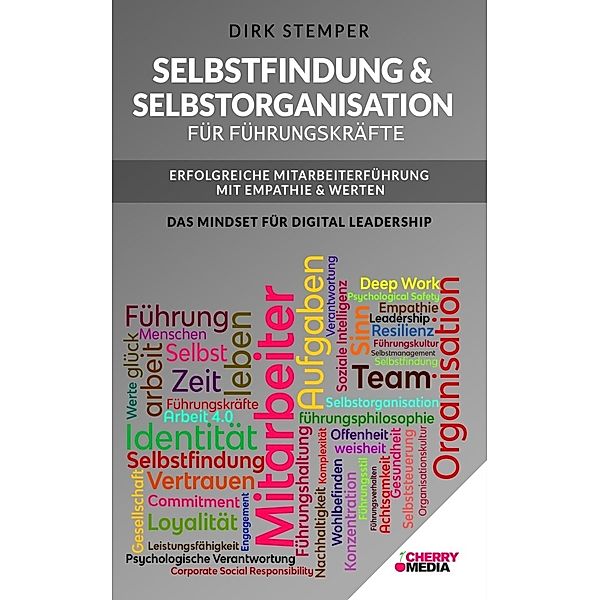 Selbstfindung & Selbstorganisation für Führungskräfte - Erfolgreiche Mitarbeiterführung mit Empathie & Werten, Stemper Dirk