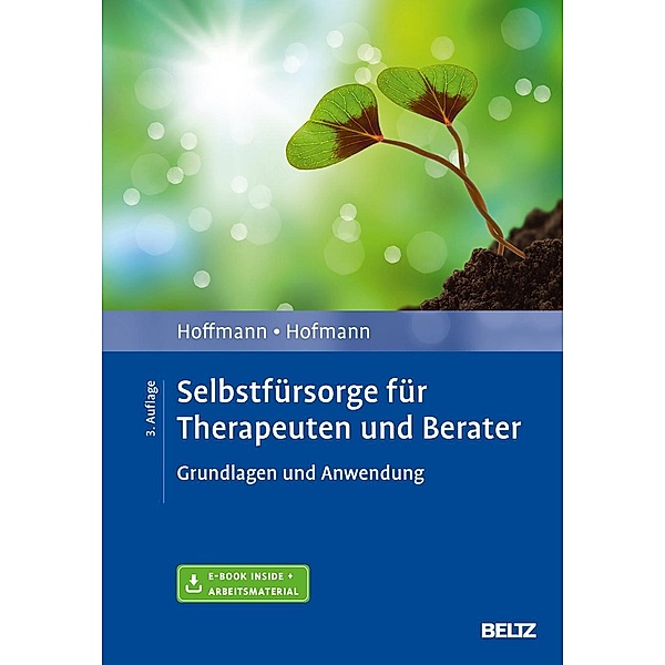 Selbstfürsorge für Therapeuten und Berater, m. 1 Buch, m. 1 E-Book, Nicolas Hoffmann, Birgit Hofmann