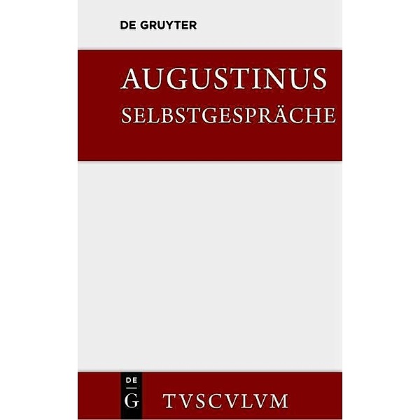 Selbstgespräche / Sammlung Tusculum, Aurelius Augustinus