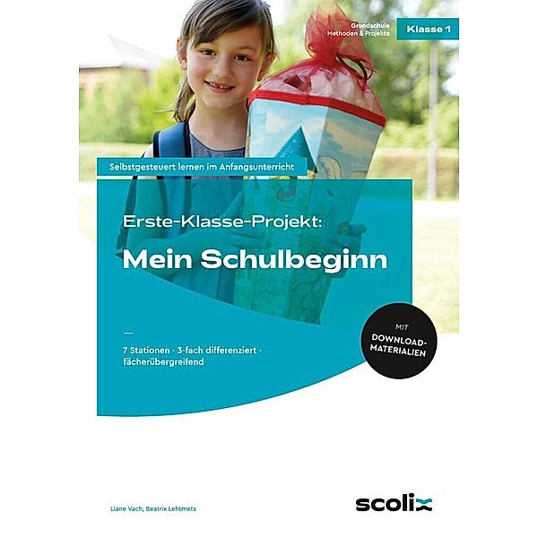 Selbstgesteuert lernen im Anfangsunterricht / Erste-Klasse-Projekt: Mein Schulbeginn, m. 1 CD-ROM, Beatrix Lehtmets, Liane Vach