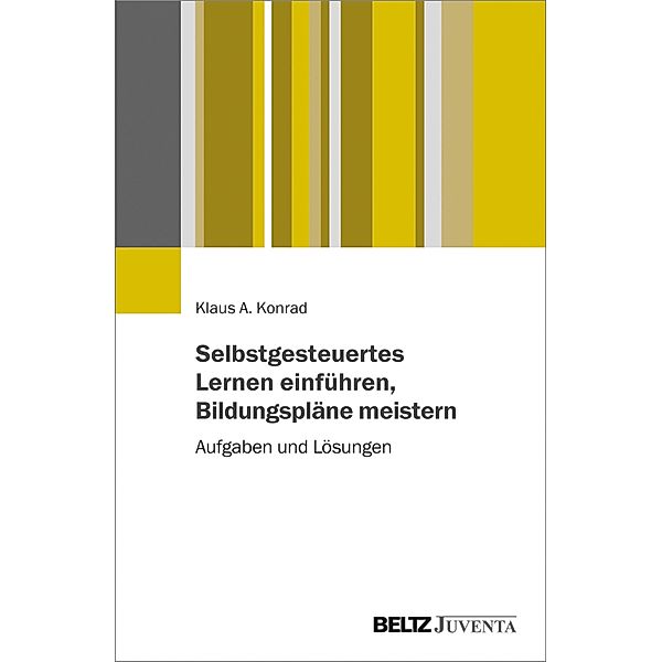 Selbstgesteuertes Lernen einführen, Bildungspläne meistern, Klaus Konrad