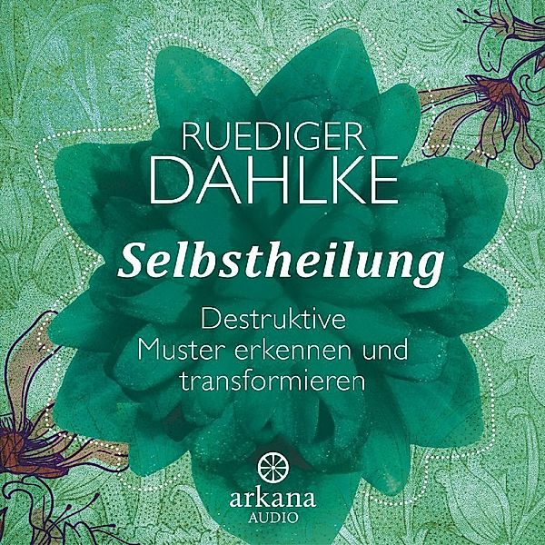 Selbstheilung,1 Audio-CD, Ruediger Dahlke