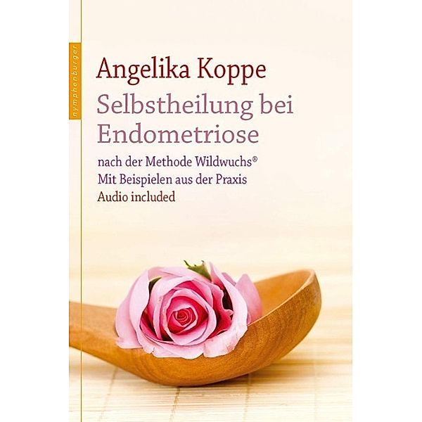 Selbstheilung bei Endometriose, Angelika Koppe