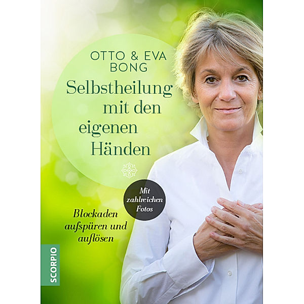 Selbstheilung mit den eigenen Händen, Otto Bong, Eva Bong