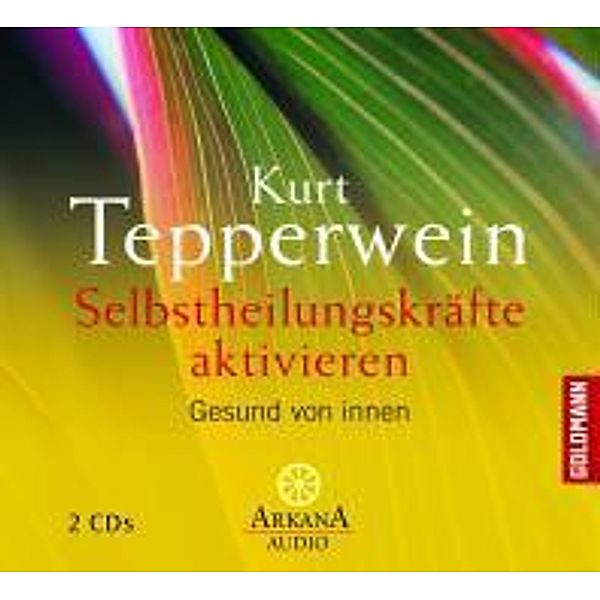 Selbstheilungskräfte aktivieren, 2 Audio-CDs, Kurt Tepperwein