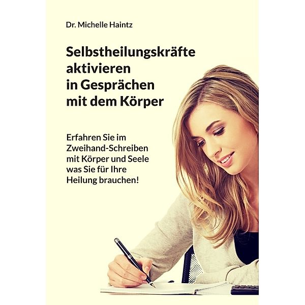 Selbstheilungskräfte aktivieren im Gespräch mit dem Körper, Dr. Michelle Haintz