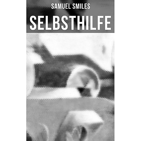 SELBSTHILFE, Samuel Smiles