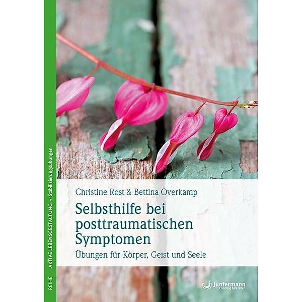 Selbsthilfe bei posttraumatischen Symptomen, Christine Rost, Bettina Overkamp