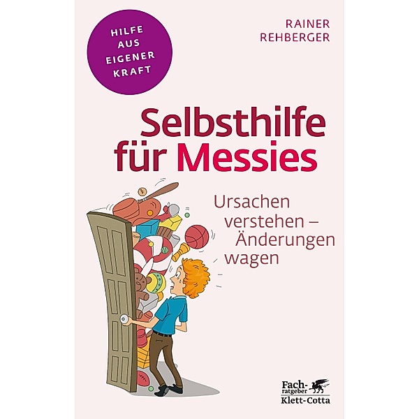 Selbsthilfe für Messies (Fachratgeber Klett-Cotta) / Fachratgeber Klett-Cotta, Rainer Rehberger