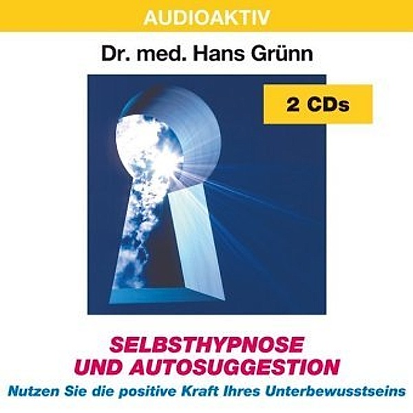 Selbsthypnose und Autosuggestion, 2 Audio-CDs, Hans Grünn