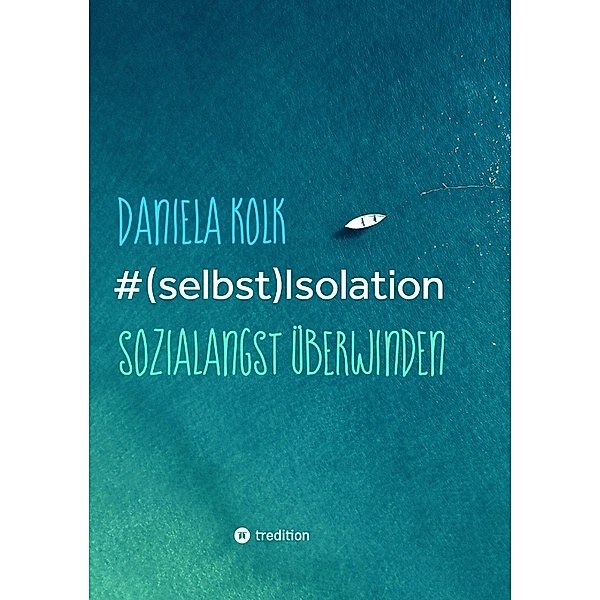 #(selbst)Isolation, Daniela Kolk