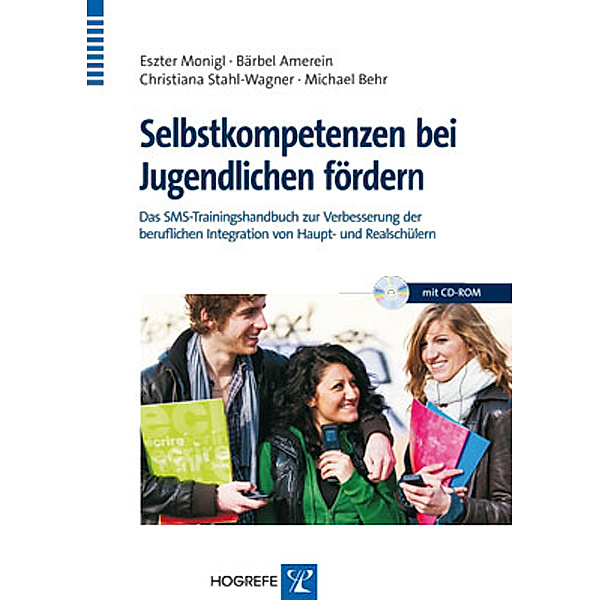 Selbstkompetenzen bei Jugendlichen fördern, m. CD-ROM, Eszter Monigl, Bärbel Amerein, Christiana Stahl-Wagner