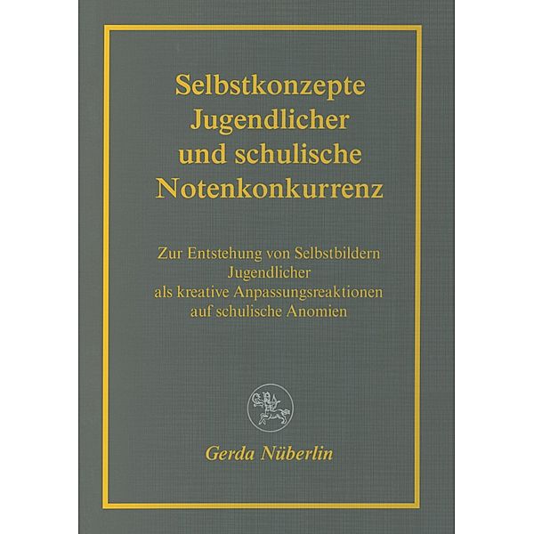 Selbstkonzepte Jugendlicher und schulische Notenkonkurrenz, Gerda Nüberlin