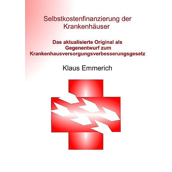 Selbstkostenfinanzierung der Krankenhäuser, Klaus Emmerich