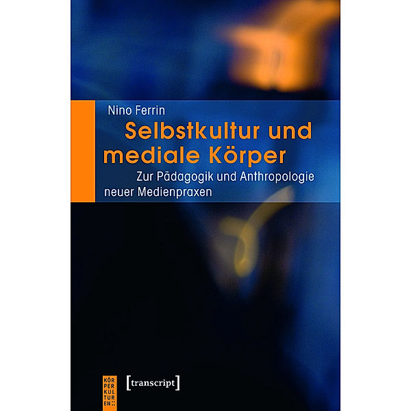 Selbstkultur und mediale Körper / KörperKulturen, Nino Ferrin