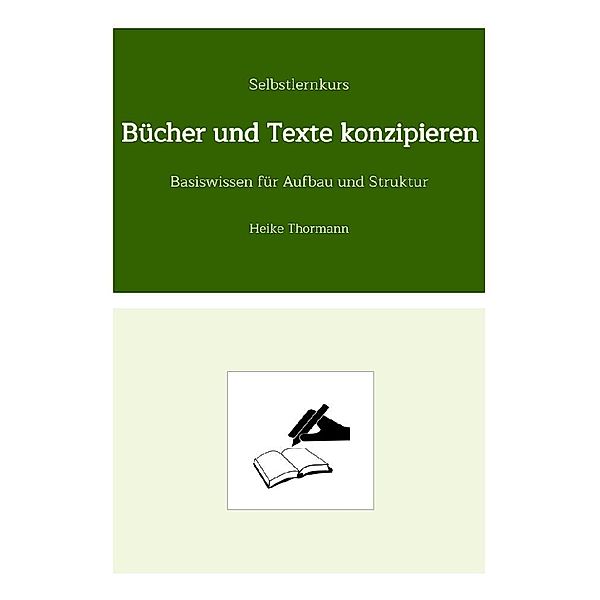 Selbstlernkurs: Bücher und Texte konzipieren, Heike Thormann