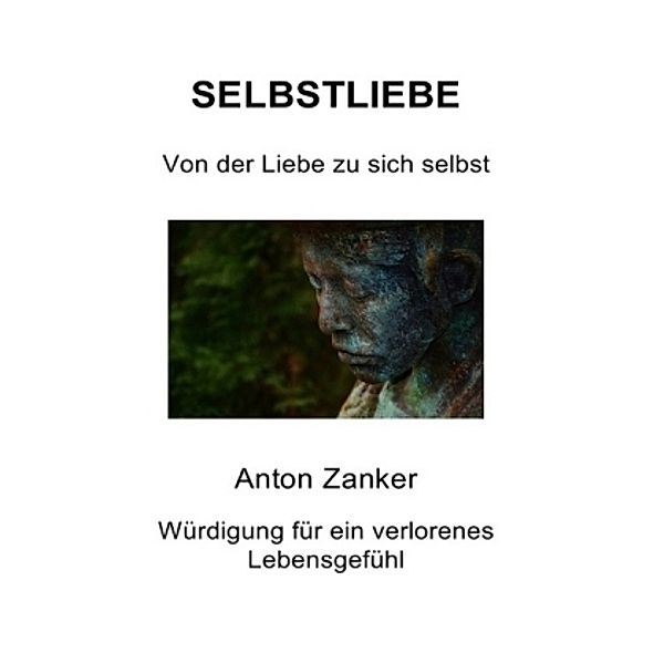 Selbstliebe, Anton Zanker