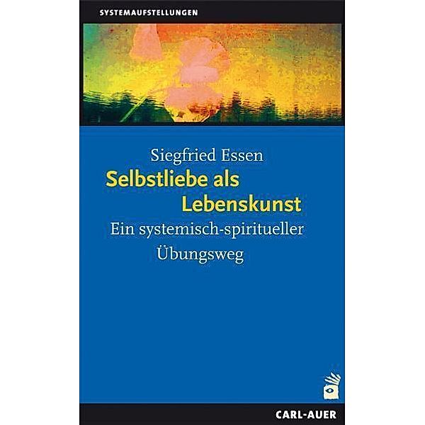 Selbstliebe als Lebenskunst, Siegfried Essen