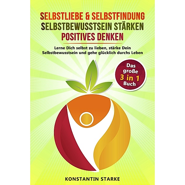 Selbstliebe & Selbstfindung | Selbstbewusstsein stärken | positives Denken, Konstantin Starke