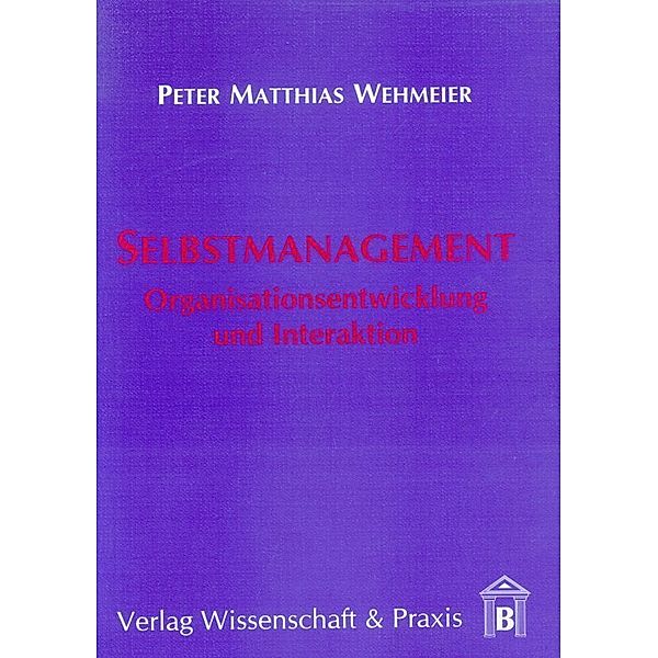 Selbstmanagement., Matthias Wehmeier, Peter Matthias Wehmeier