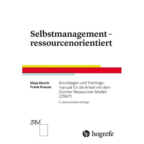 Selbstmanagement - ressourcenorientiert, Maja Storch, Frank Krause