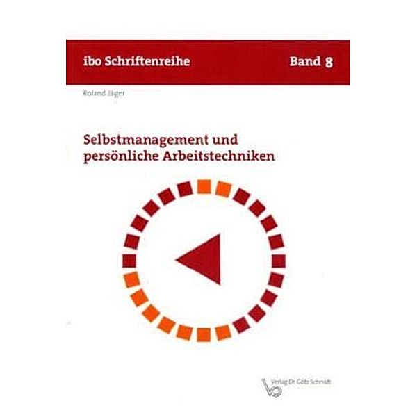 Selbstmanagement und persönliche Arbeitstechniken, Roland Jäger