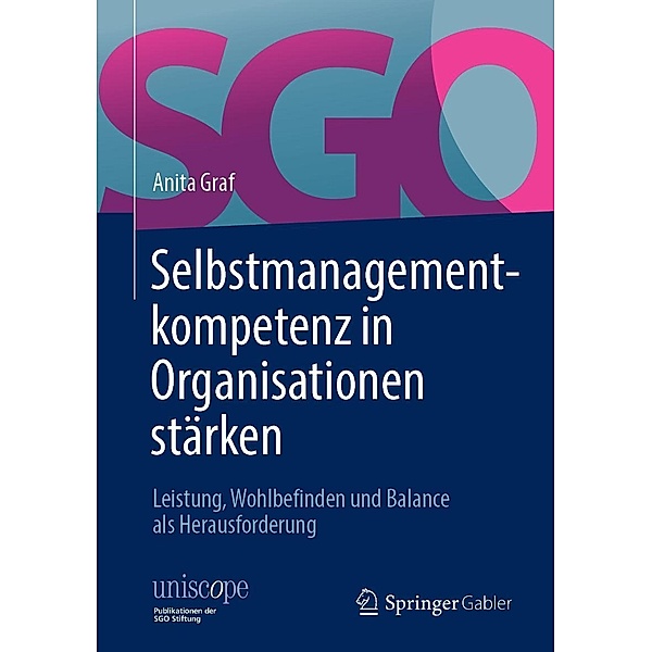 Selbstmanagementkompetenz in Organisationen stärken / uniscope. Publikationen der SGO Stiftung, Anita Graf