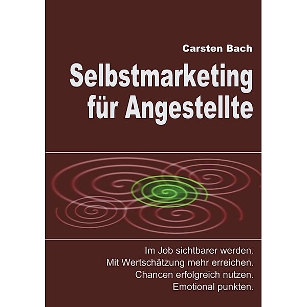 Selbstmarketing für Angestellte, Carsten Bach