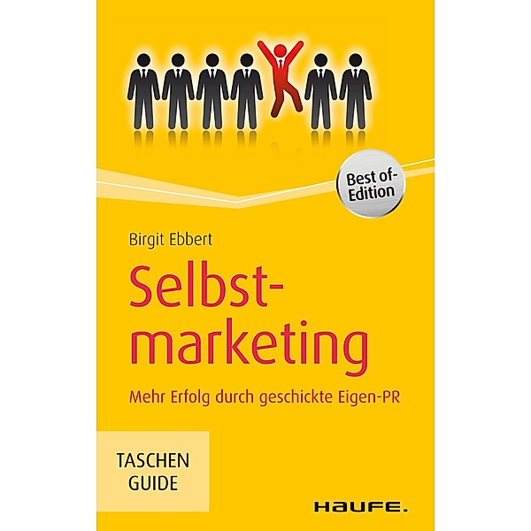 Selbstmarketing / Haufe TaschenGuide Bd.257, Birgit Ebbert