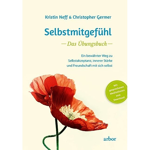 Selbstmitgefühl - Das Übungsbuch, Kristin Neff, Christopher Germer