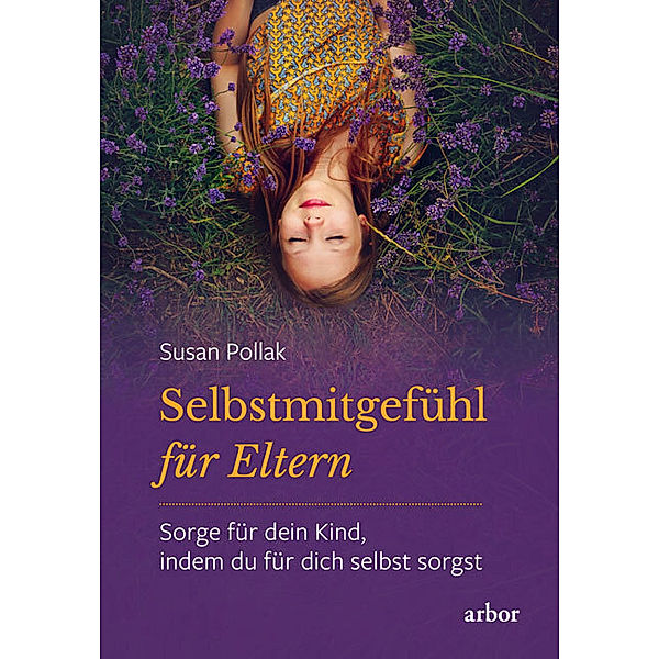 Selbstmitgefühl für Eltern, m. 10 Audio, Susan Pollak