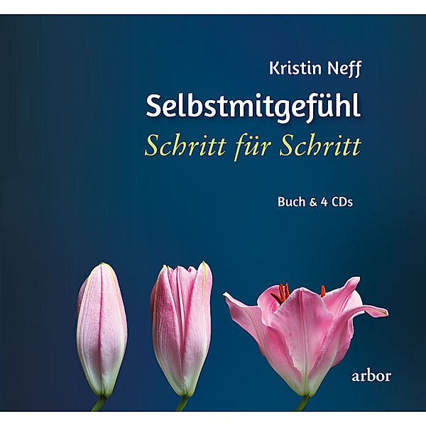 Selbstmitgefühl - Schritt für Schritt, m. 4 Audio-CD, Kristin Neff